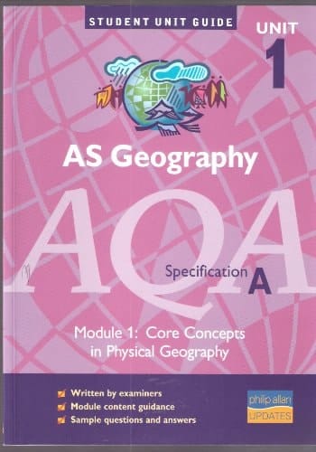 AS Geography Unit 1 Module 1, Core Concepts in Physical Geography