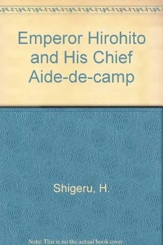 Emperor Hirohito and His Chief Aide De Camp the Honjo Diary, 1933-36 (English and Japanese Edition)