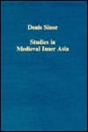 Studies in Medieval Inner Asia (Collected Studies, Cs583) (English and French Edition)