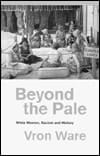 Beyond the Pale White Women, Racism, and History