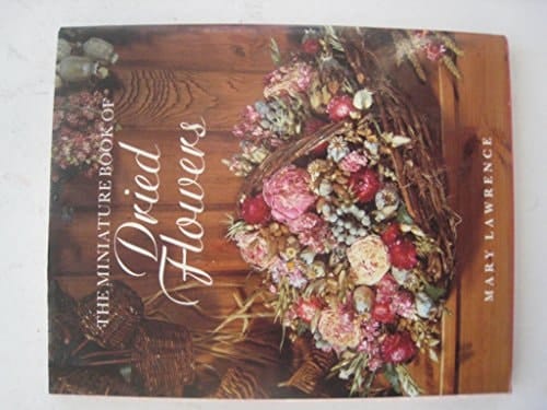 The Miniature Book of Dried Flowers