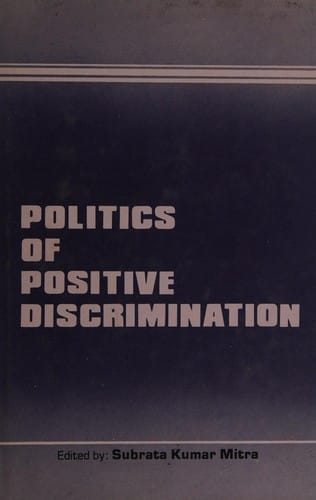 Politics of Positive Discrimination: A Cross National Perspective