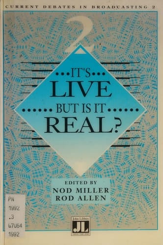 It's Live - But Is It Real? (Current Debates in Broadcasting)