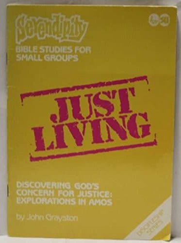 Just Living Discovering God's Concern for Justice : Explorations in Amos