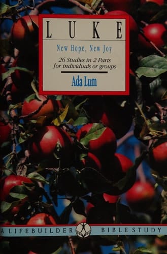 Luke New Hope, New Joy : 26 Studies in 2 Parts for Individuals Or Groups