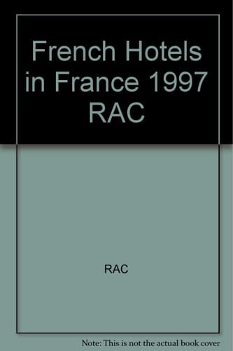 French Hotels in France 1997 Rac