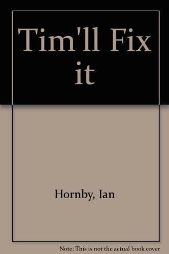 Tim'll Fix it A Comedy