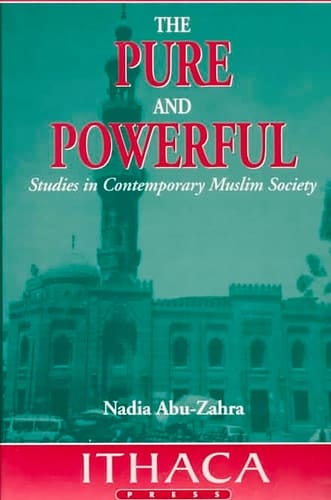 The Pure and Powerful Studies in Contemporary Muslim Society