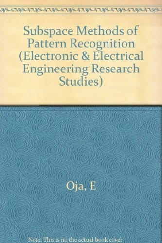 Subspace methods of pattern recognition (Electronic & electrical engineering research studies)