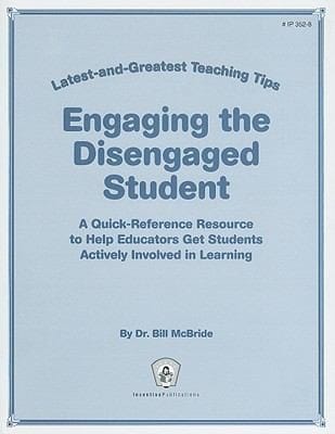 Engaging The Disengaged Student A Quickreference Resource To Help Educators Get Students Actively Involved In Learning