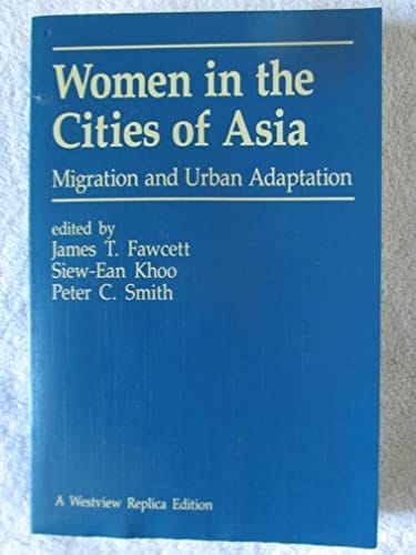 Women In The Cities Of Asia: Migration And Urban Adaptation