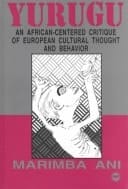 Yurugu An African-centered Critique of European Cultural Thought and Behavior