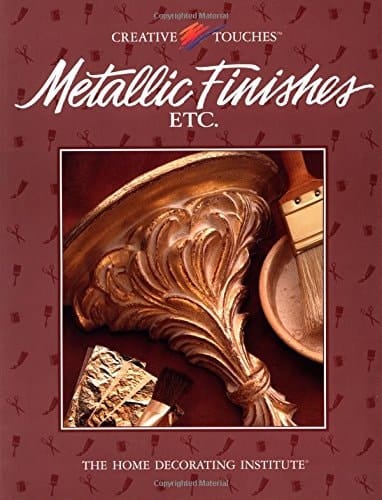 Metallic Finishes, Etc (Creative Touches)