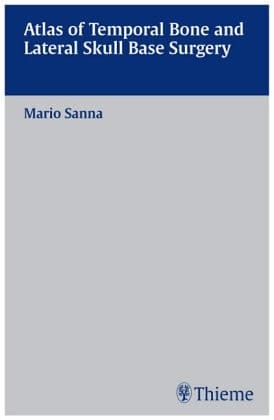 Atlas of Temporal Bone and Lateral Skull Base Surgery