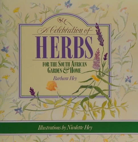A Celebration of Herbs for the South African Garden & Home