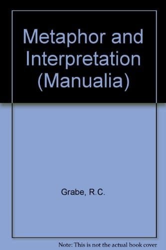 Metaphor and interpretation: An analysis of interaction processes in poetic metaphor, with special reference to Dylan Thomas's "A process in the weather of the heart" (Manualia)