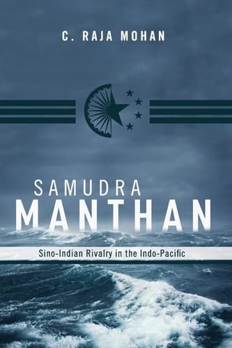 Samudra Manthan Sino-Indian Rivalry in the Indo-Pacific
