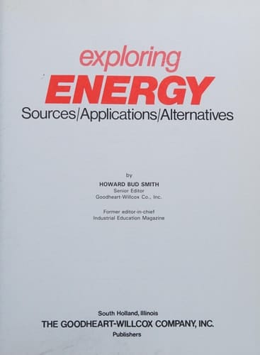 Exploring Energy Sources, Applications, Alternatives