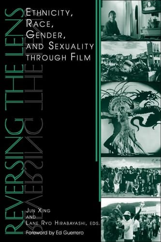 Reversing the Lens: Ethnicity, Race, Gender, and Sexuality through Film
