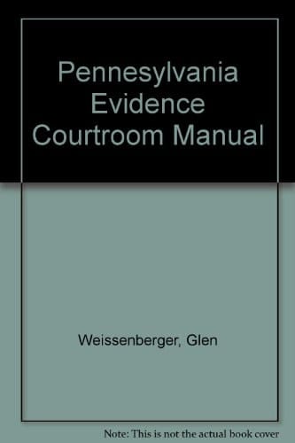 Pennsylvania Evidence Courtroom Manual 1999