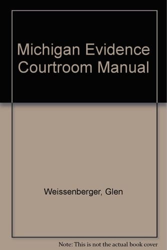 Michigan Evidence Courtroom Manual 1999