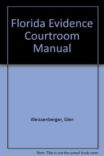 Florida Evidence Courtroom Manual 1999