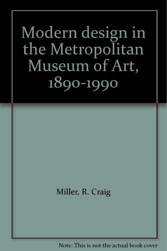 Modern Design in the Metropolitan Museum of Art, 1890-1990