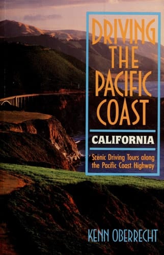 Driving the Pacific Coast California: Scenic Driving Tours Along the Pacific Coast Highway