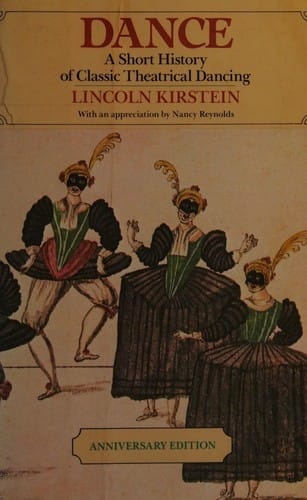 Dance: A Short History of Classic Theatrical Dancing/Anniversary  Edition