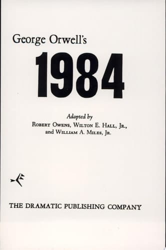 George Orwell's 1984 A Play in Three Acts