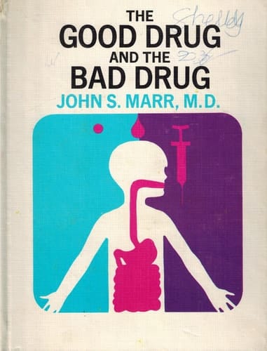 The Good Drug and the Bad Drug,