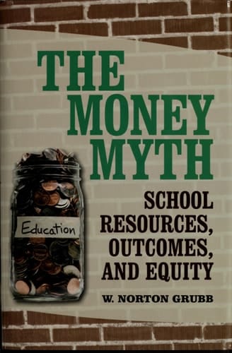 The Money Myth: School Resources, Outcomes, and Equity