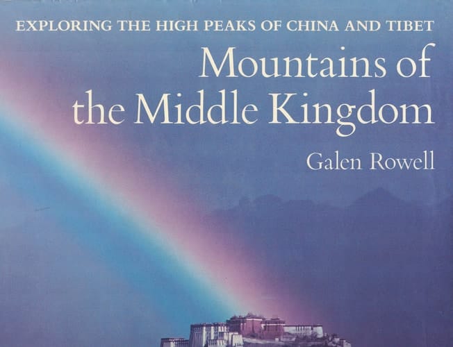 Mountains of the Middle Kingdom Exploring the High Peaks of China and Tibet