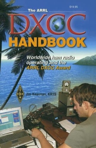 The ARRL DXCC Handbook Worldwide Ham Radio Operating and the ARRL DXCC Award