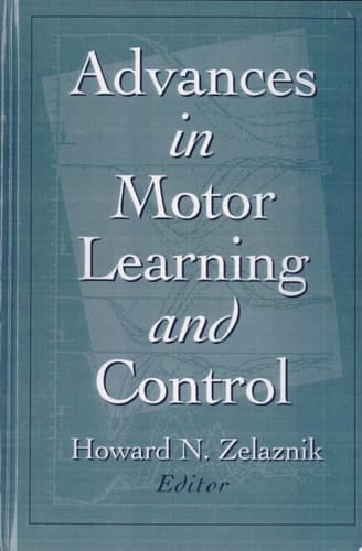 Advances in Motor Learning and Control