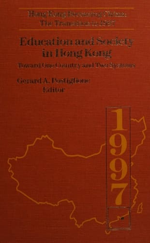 Education and Society in Hong Kong: Toward One Country and Two Systems: Toward One Country and Two Systems (Routledge Revivals)