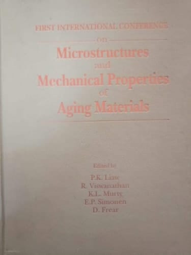 First International Conference on Microstructures and Mechanical Properties of Aging Materials Proceedings of a Symposium Sponsored by the Minerals, Metals & Materials Society Held in Conjunction with ASM International During Materials Week '92 in Chicago, Illinois, November 2-5, 1992