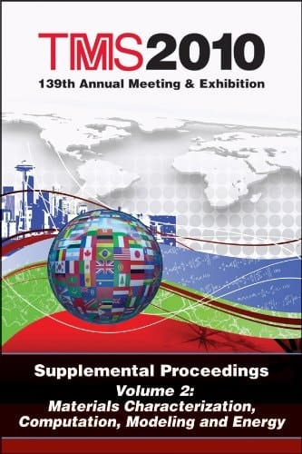 TMS 2010 139th Annual Meeting and Exhibition, Materials Characterization, Computation, Modeling and Energy