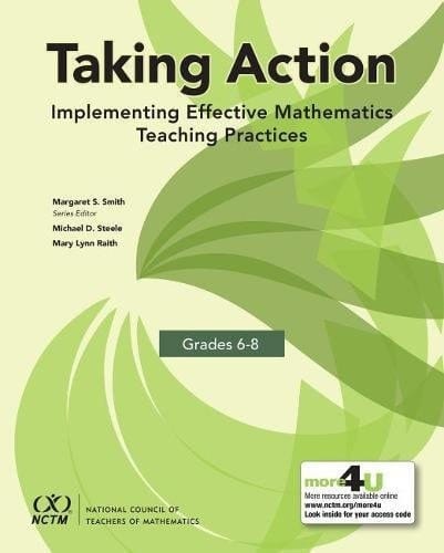 Taking Action Implementing Effective Mathematics Teaching Practices in Grades 6-8