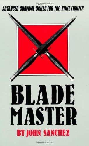 Blade Master Advanced Survival Skills For The Knife