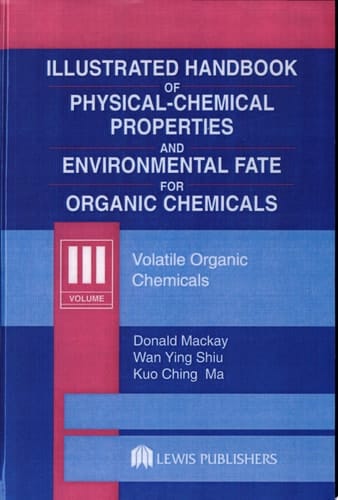 Illustrated Handbook of Physical-Chemical Properties and Environmental Fate for Organic Chemicals