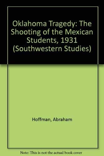 Oklahoma Tragedy: The Shooting of the Mexican Students, 1931 (Texas Western Pr)