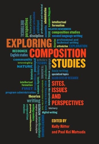 Exploring Composition Studies Sites, Issues, Perspectives