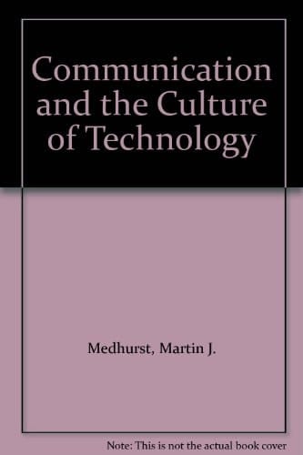 Communication and the Culture of Technology