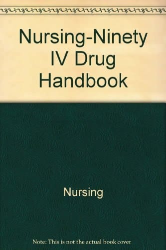 Nursing-Ninety IV Drug Handbook