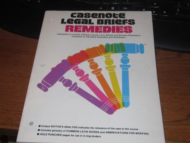 Remedies Adaptable to Courses Utilizing Leavell, Love, Nelson, and Kovacic-Fleisher's Casebook on Equitable Remedies and Restitution