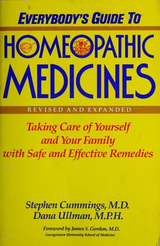 Everybody's guide to homeopathic medicines