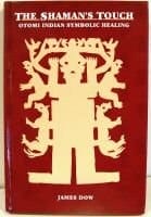 The Shaman's Touch: Otomi Indian Symbolic Healing
