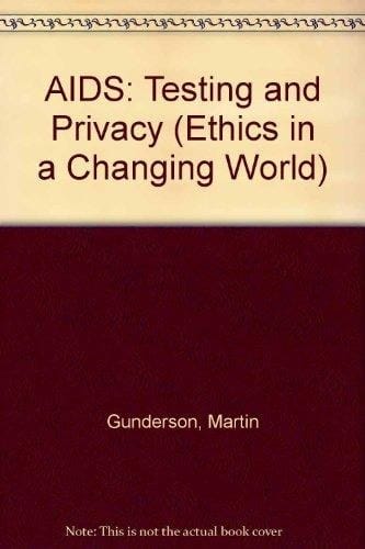 AIDS: Testing and Privacy (Ethics in a Changing World)