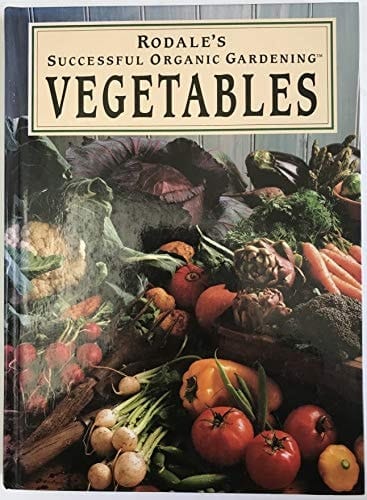 Rodale's Successful Organic Gardening-Vegetables